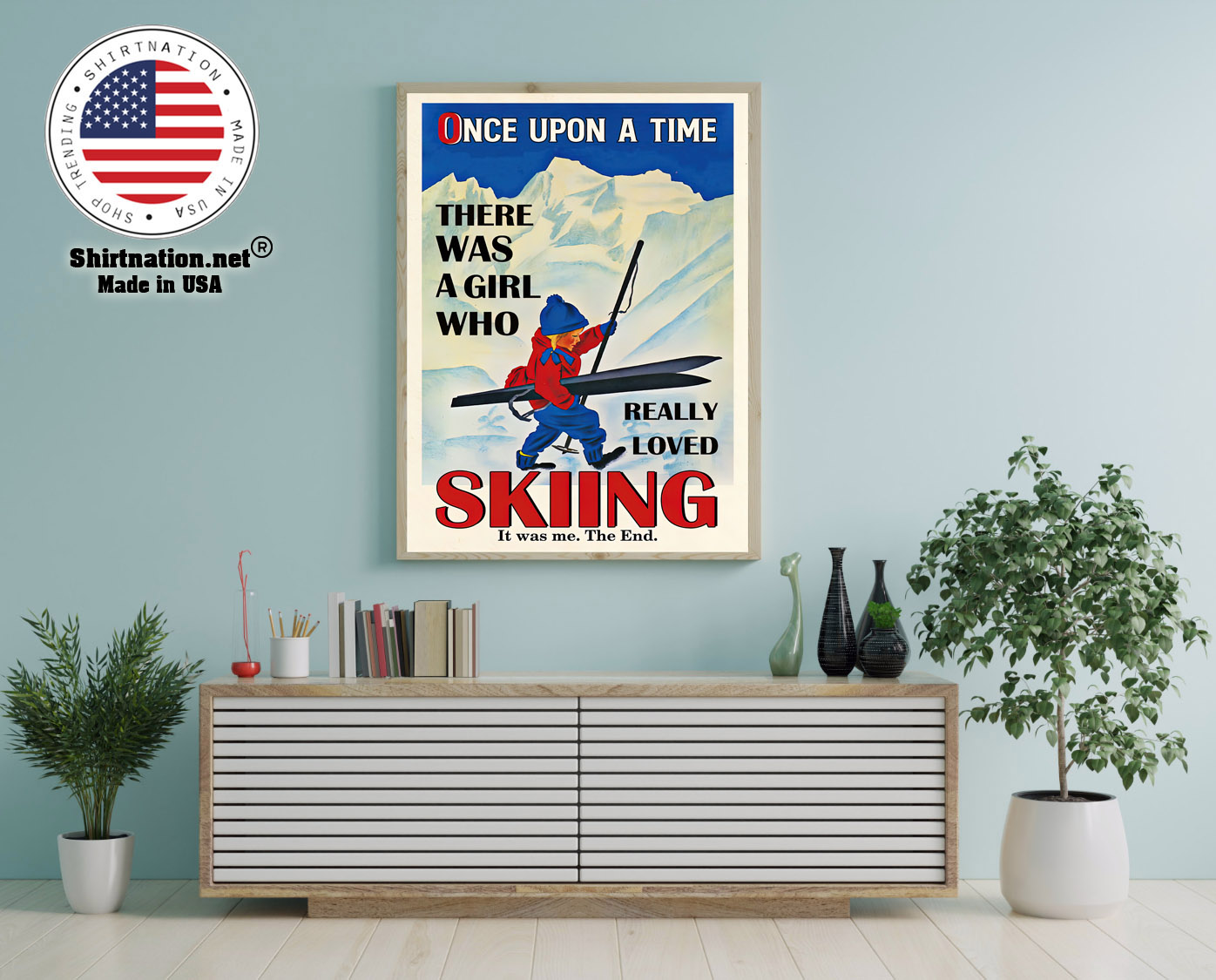 Once upon a time there was a girl who really loved skiing poster 12