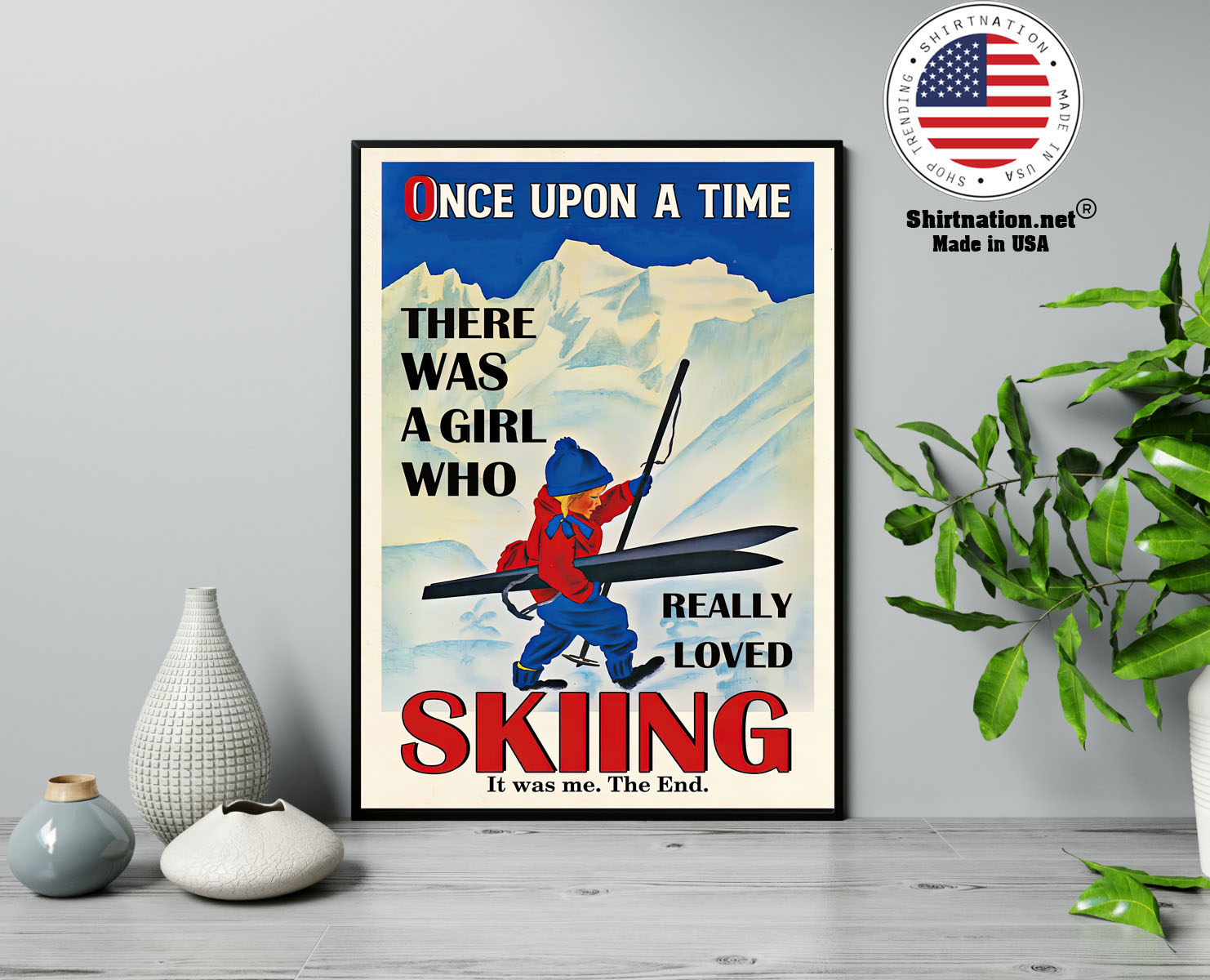 Once upon a time there was a girl who really loved skiing poster 13