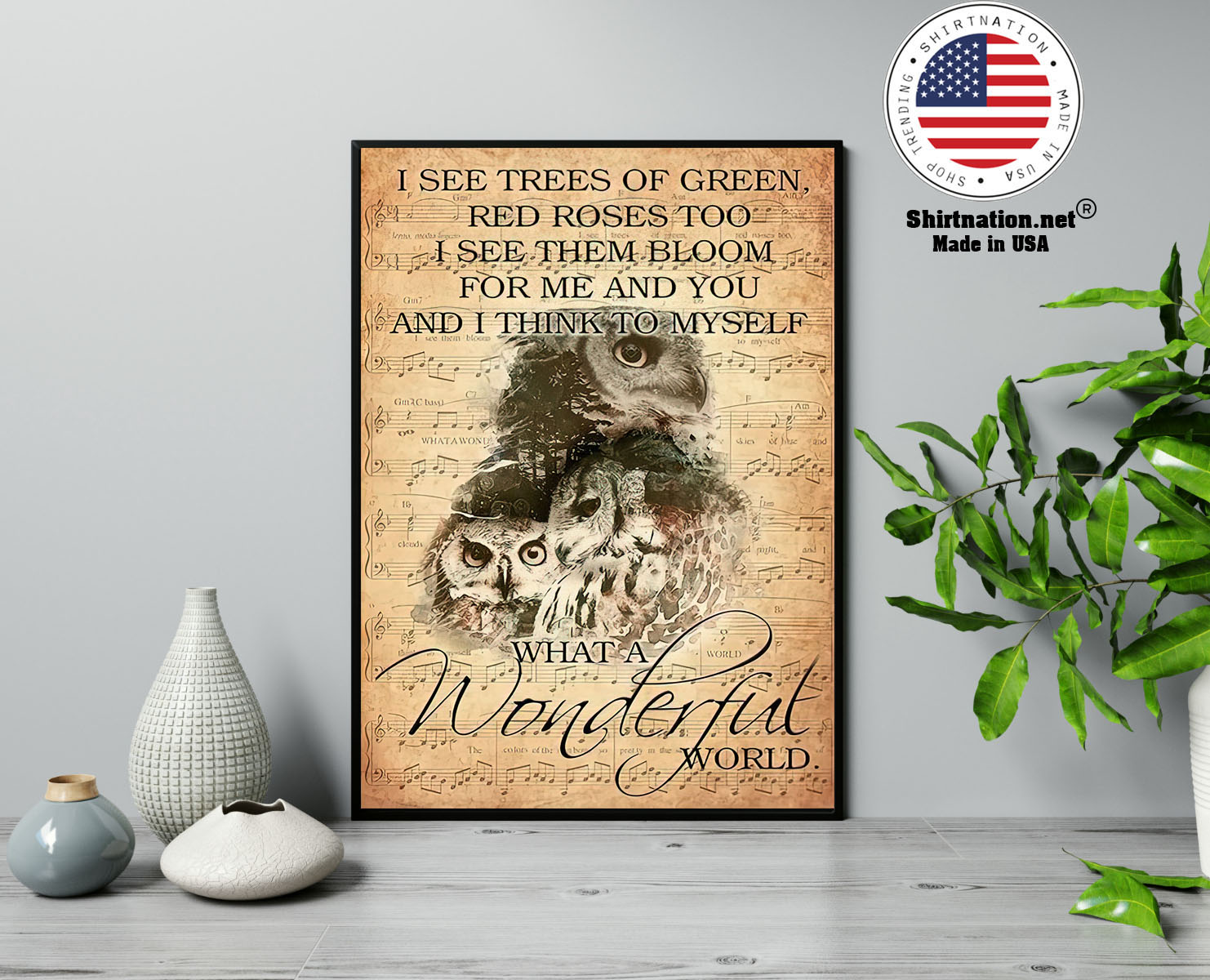 Owl I see trees of green red roses too I see them bloom for me and you poster 13