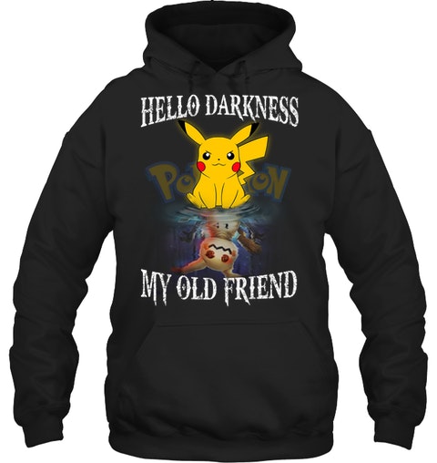 Pikachu Hello darkness my old friend shirt 11