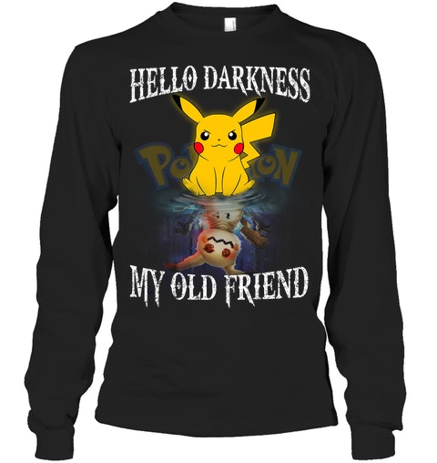 Pikachu Hello darkness my old friend shirt 13