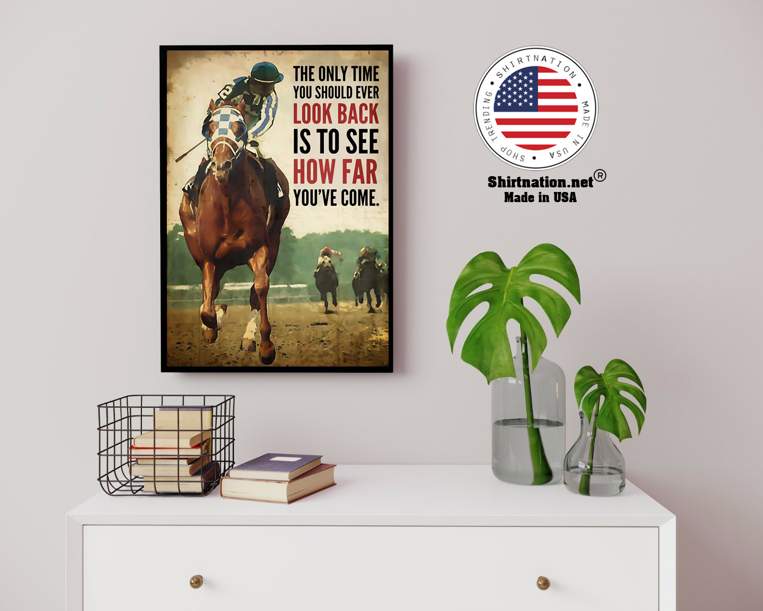 Racing horse The only time you should ever look back is to see how far youve come poster 14 1
