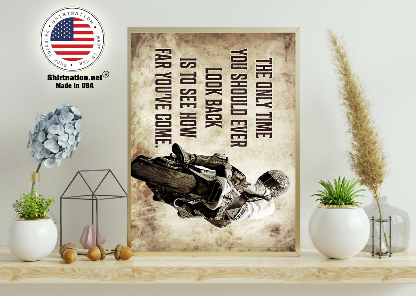 Racing motorcycle The only time you should ever look back is to see how far youve come poster 11