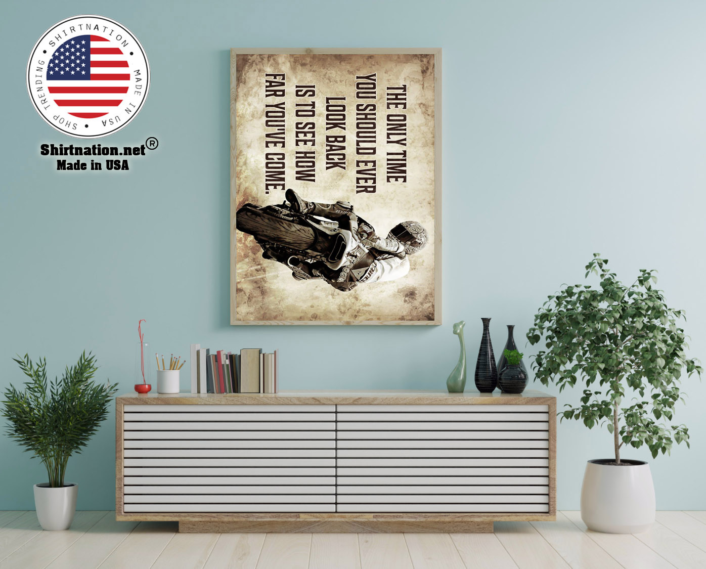 Racing motorcycle The only time you should ever look back is to see how far youve come poster 12
