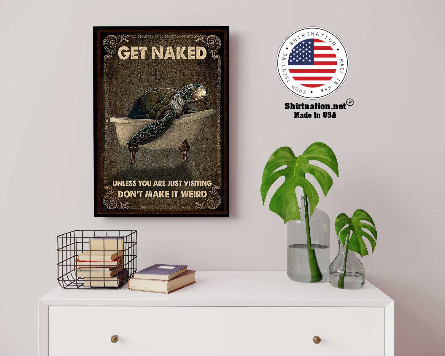Sea turtle get naked unless you are just visiting dont make it weird poster 14 1