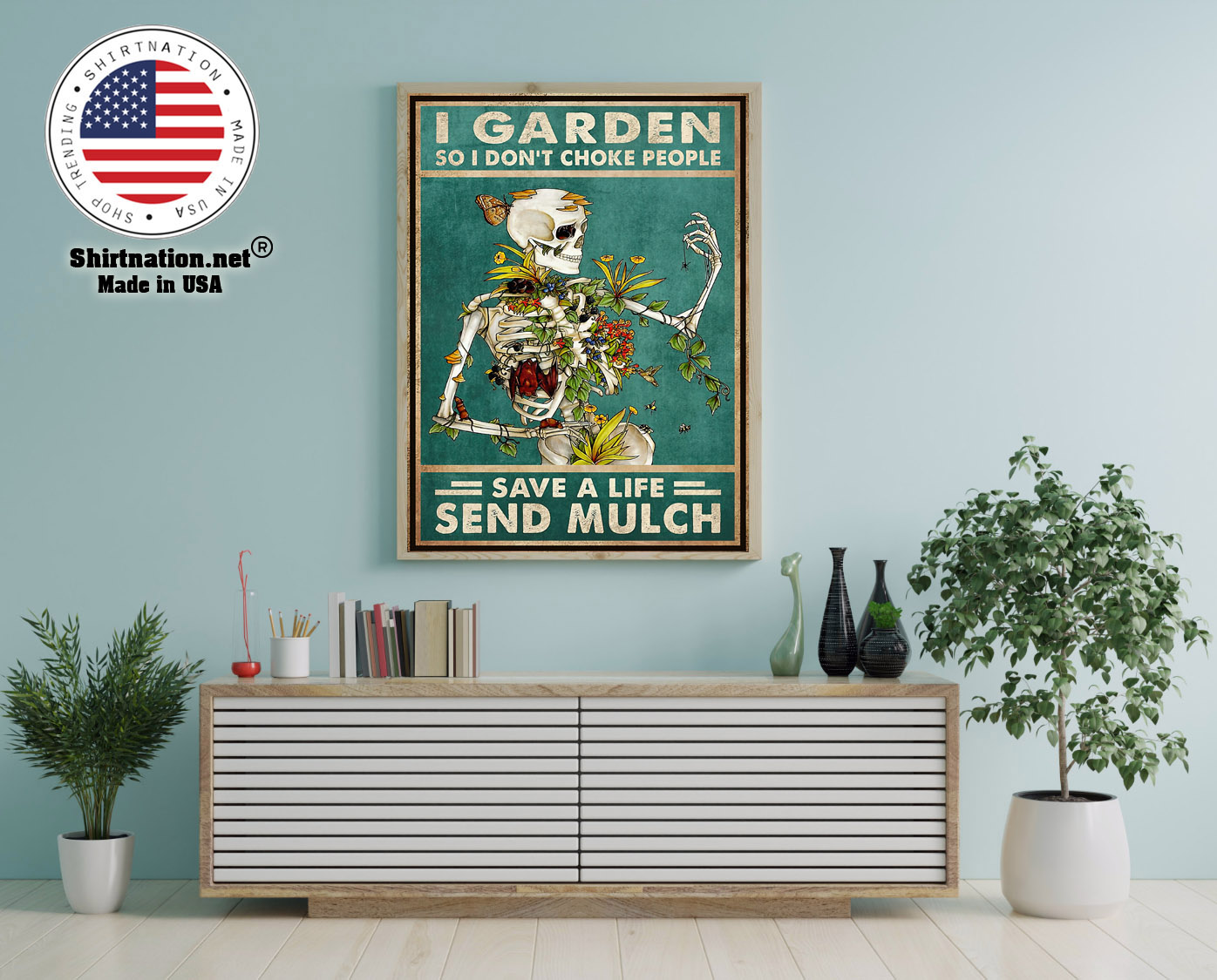 Skeleton I garden so I dont choke people save a life send mulch poster 12
