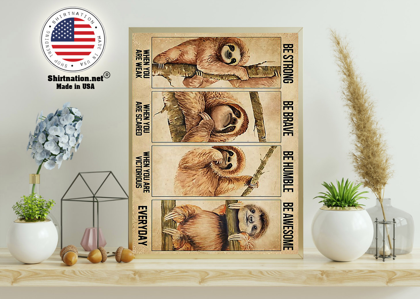 Sloth be strong be brave be humble be awesome poster 11