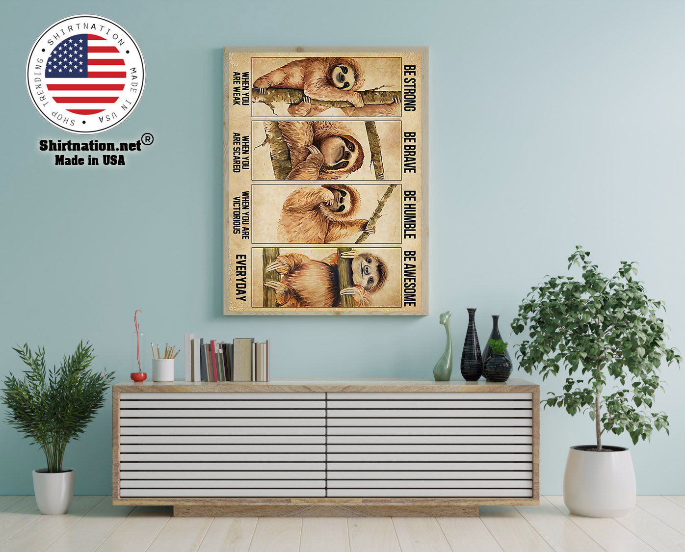 Sloth be strong be brave be humble be awesome poster 12