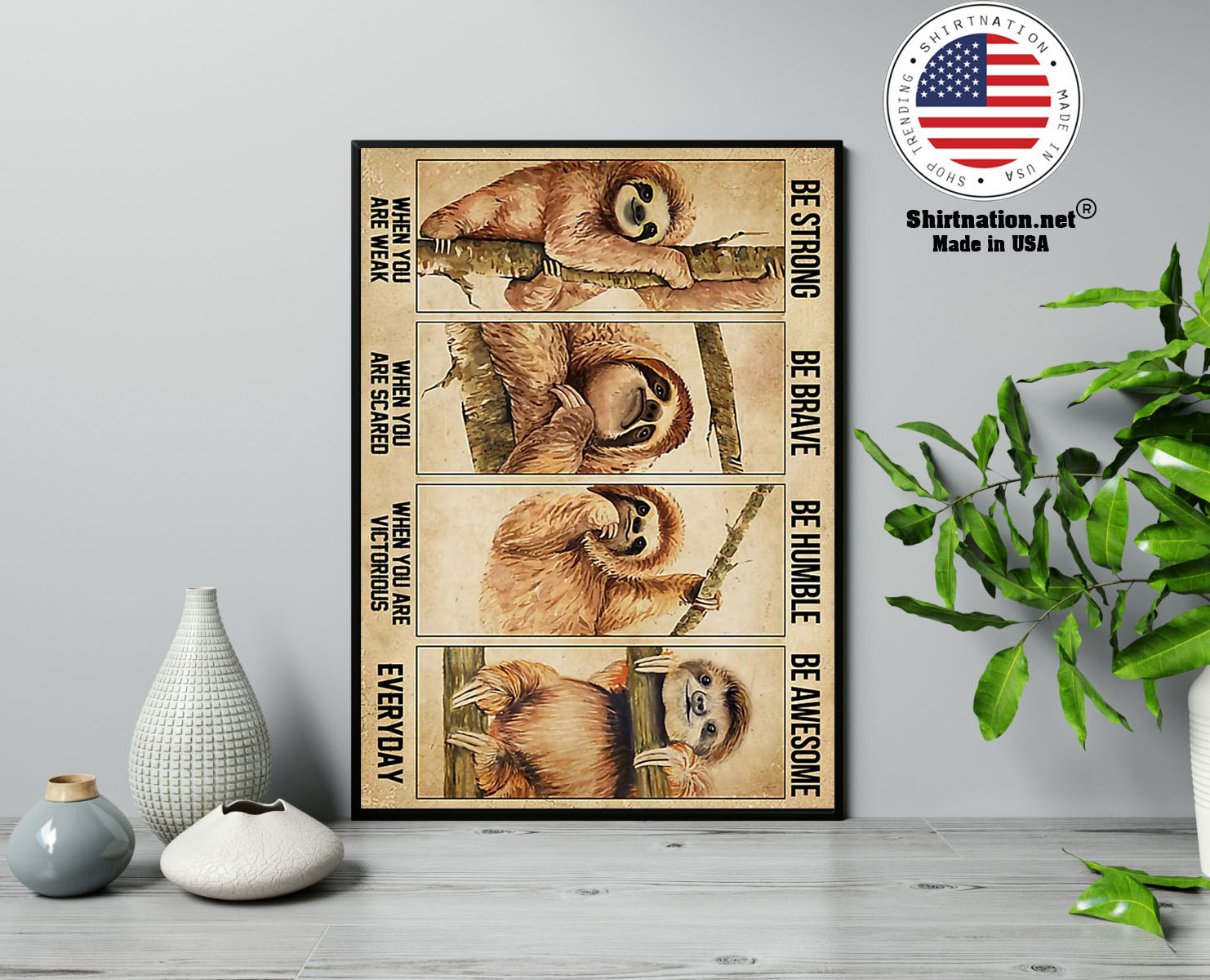 Sloth be strong be brave be humble be awesome poster 13
