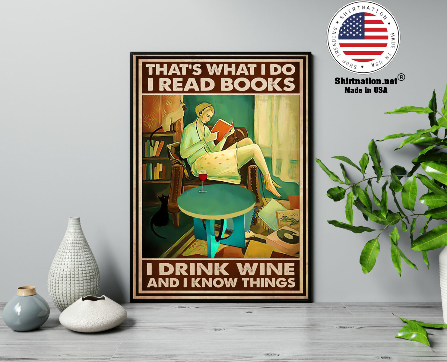 Thats what I do I read books I drink wine and I know things poster 13
