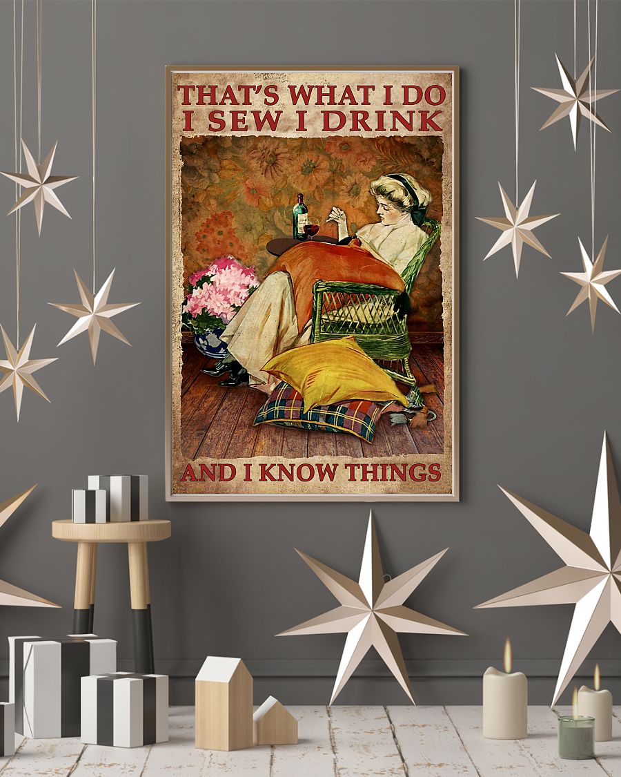 Thats what I do I sew I drink and I know things poster3