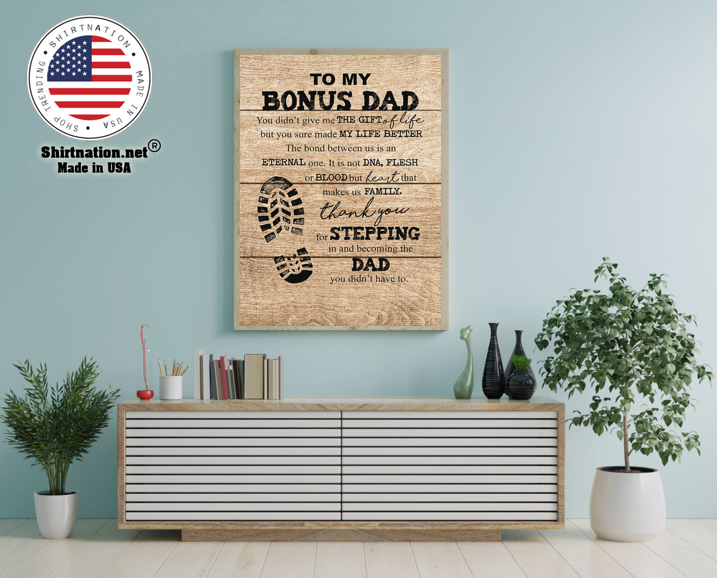 To my bonus dad you didnt give me the gift of life but you sure made my life better poster 12