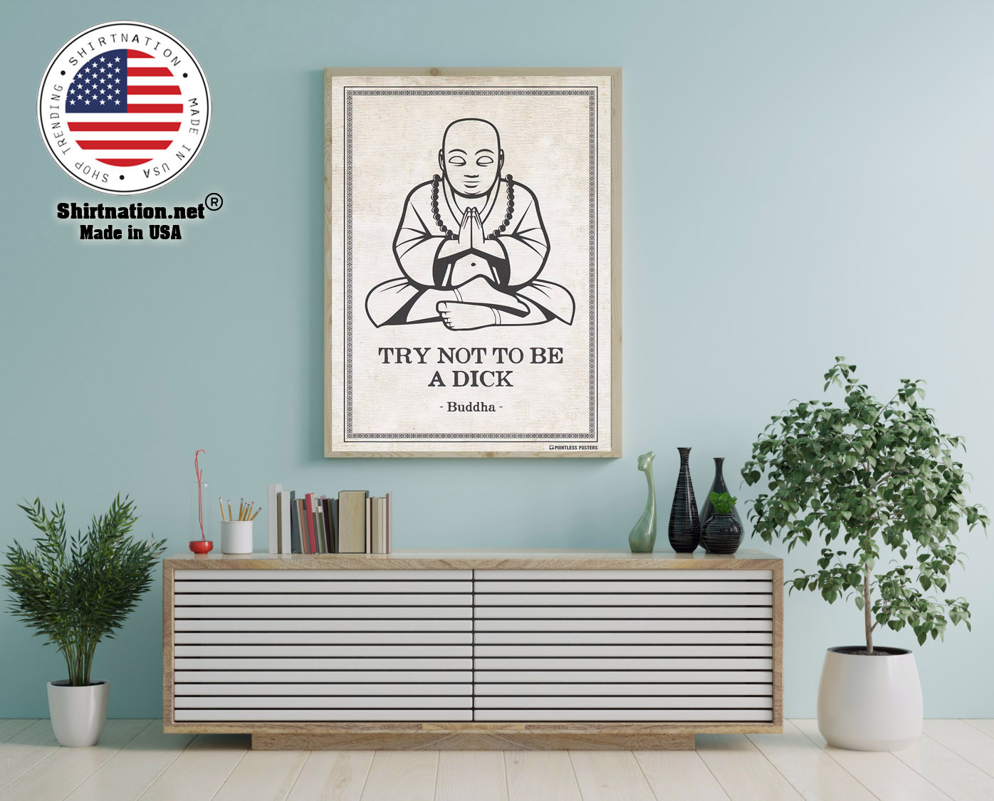 Try not to be a dick buddha poster 12