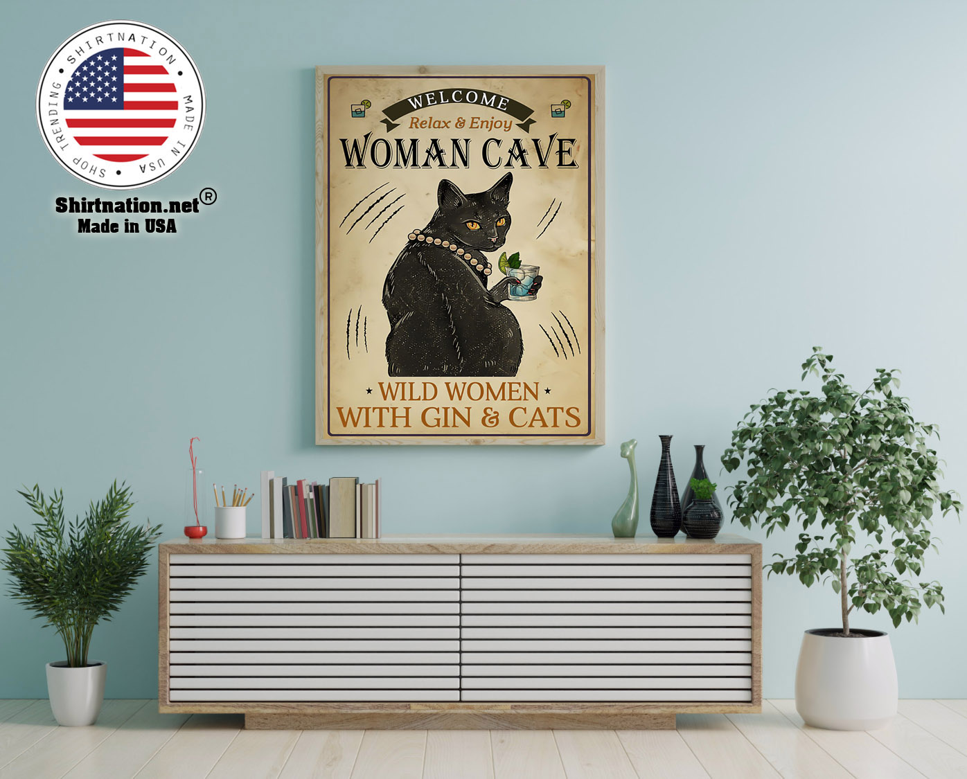 Welcome relax enjoy woman cave will women with gin and cats poster 12