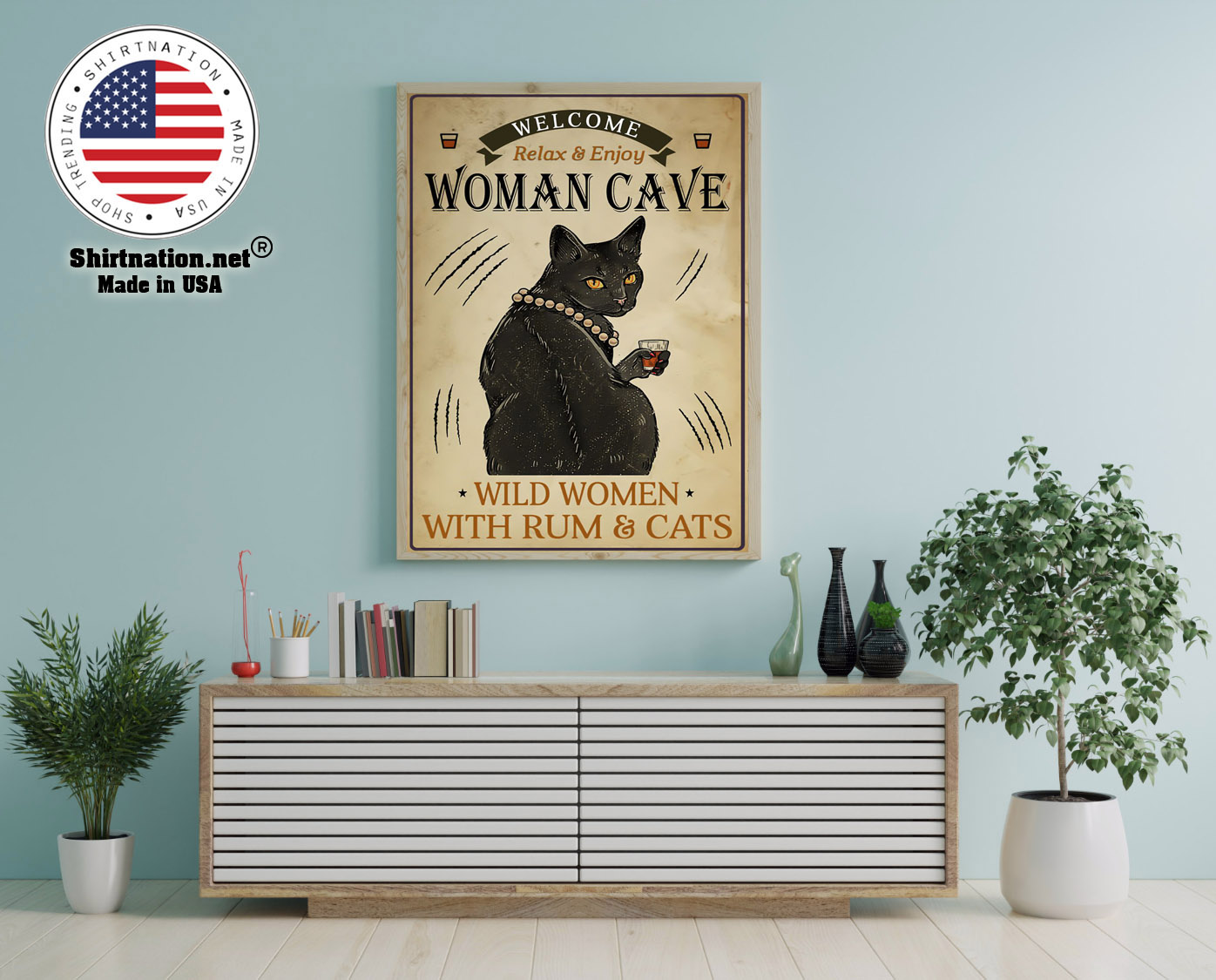Welcome relax enjoy woman cave will women with rum and cats poster 12