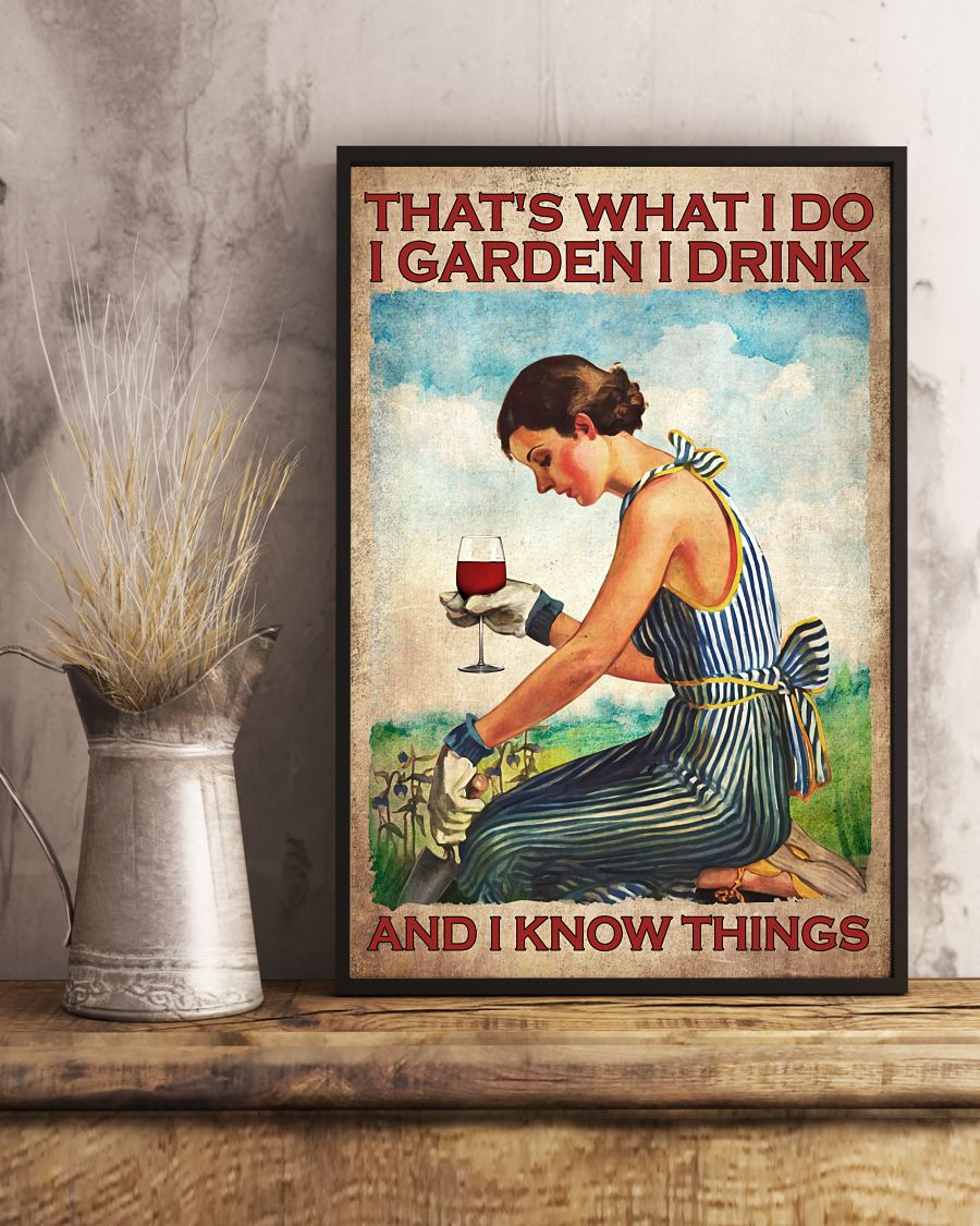 Wine Thats what I do I garden I drink and I know things poster2