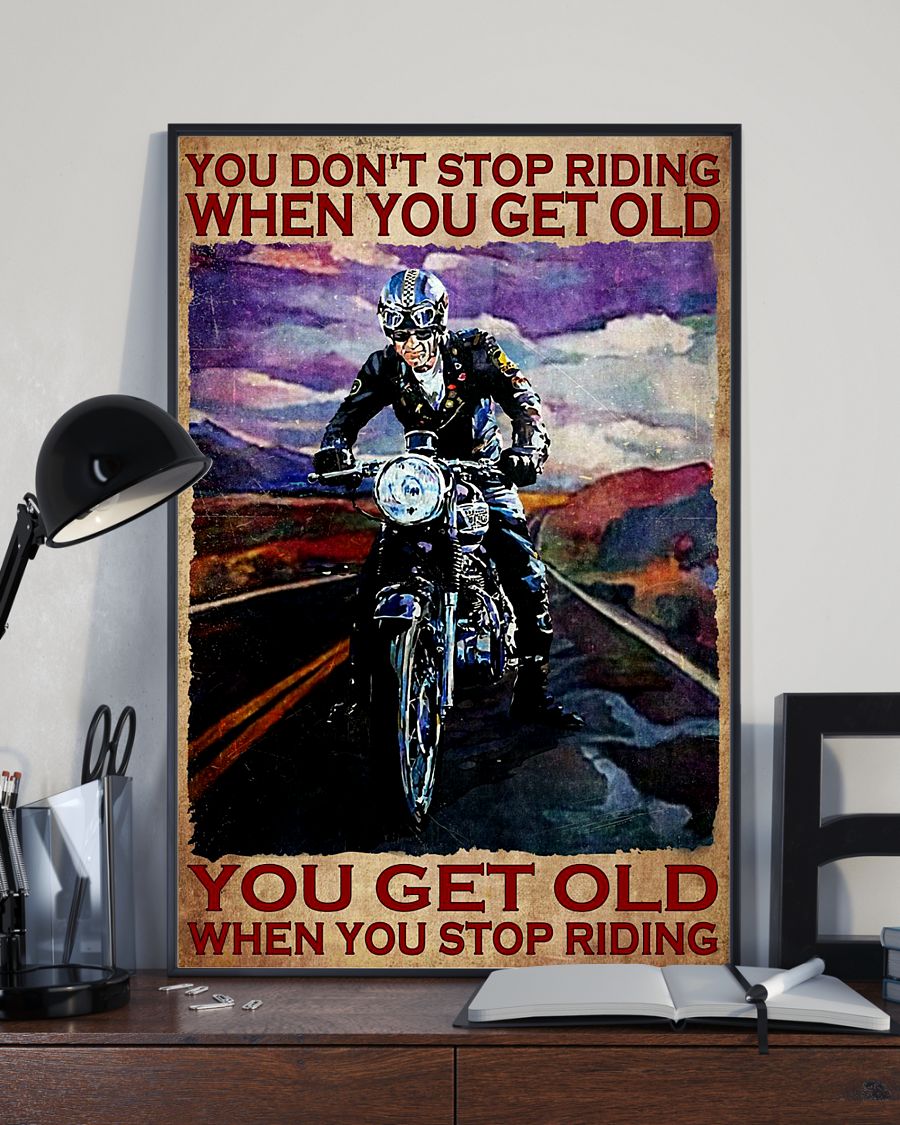You dont stop riding when you get old you get old when you stop riding poster 2