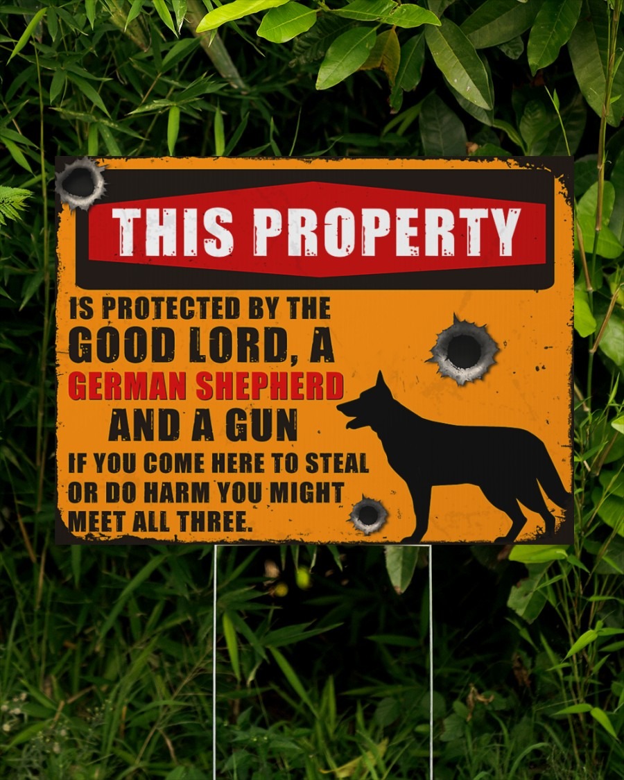 German Shepherd this property is protected by the good lord yard sign2