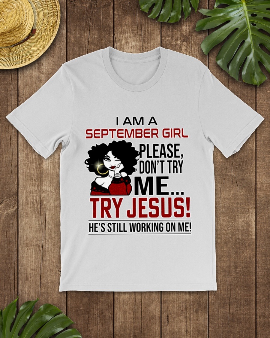I am a september girl please dont try me Try Jesus legging and T shirt1