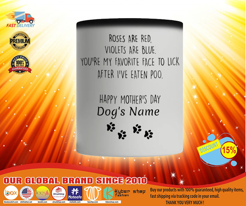Roses are red violets are blue youre my favorite face to lick after ive eaten poo custom name mug3