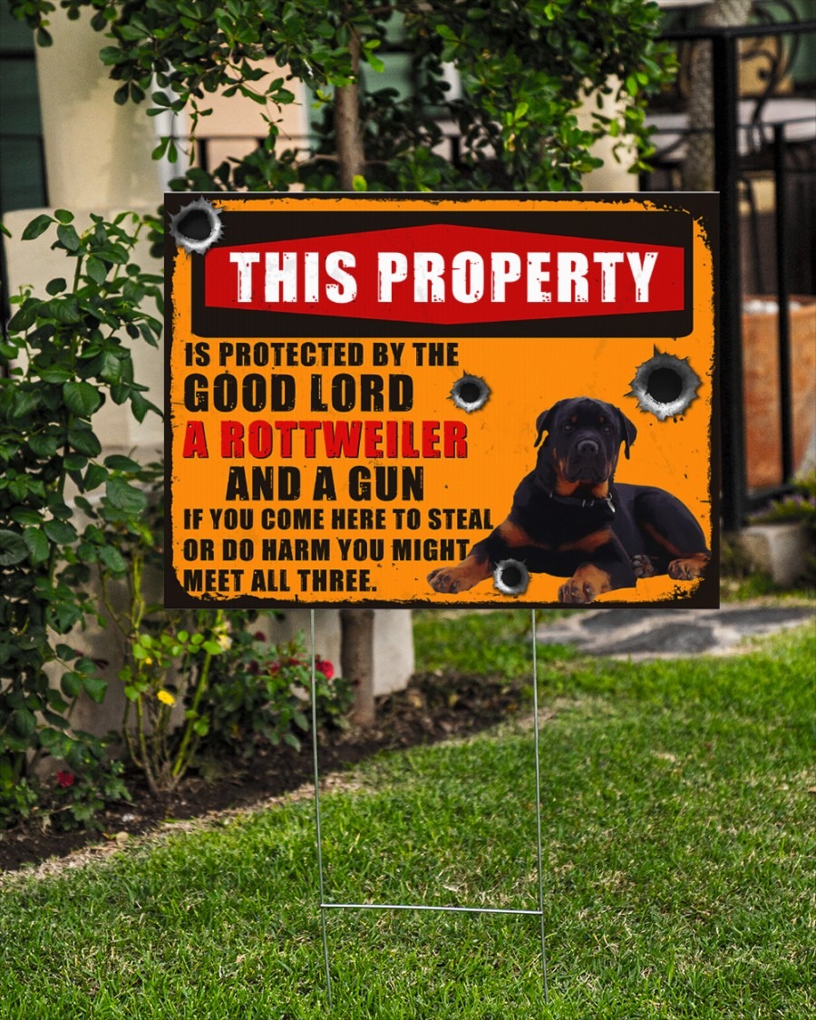 Rottweiler this property is protected by the good lord yard sign3