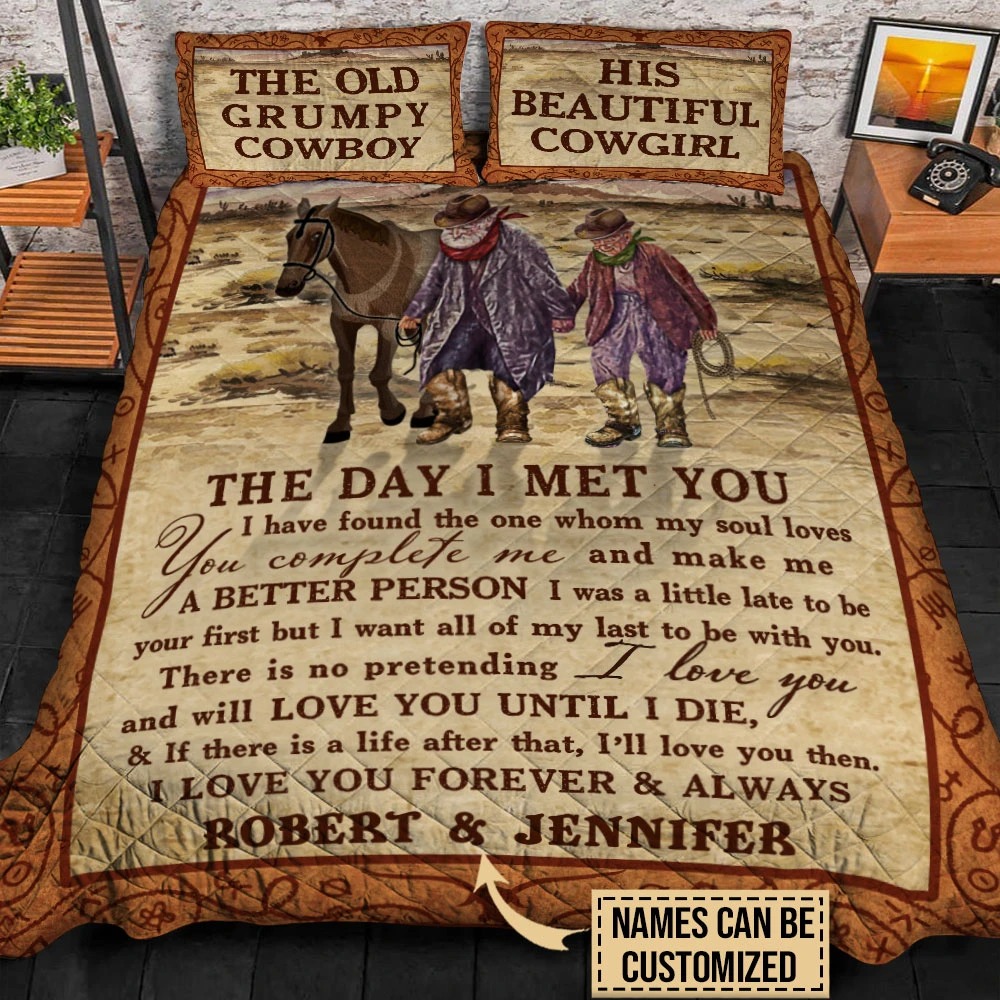 The old grumpy cowboy his beautiful cowgirl the day I met you custom name quilt bedding set4