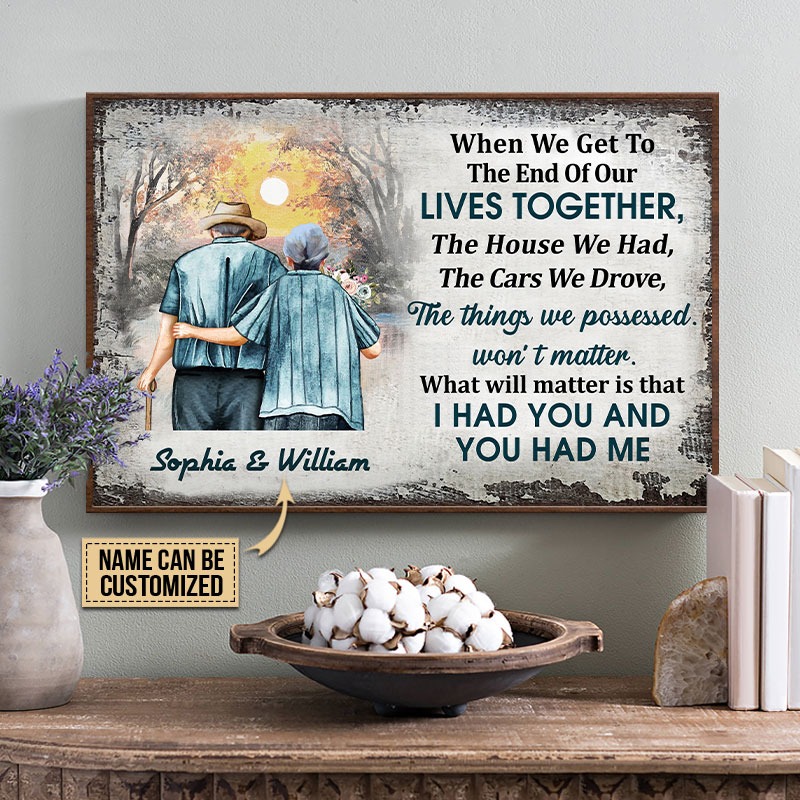 When we get to the end of our lives together custom name poster3