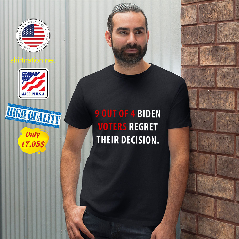 9 Out Of 4 Biden Voters Regret Their Decision Shirt 12