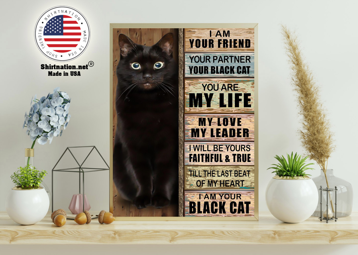 Cat I am your friend your partner your black cat you are my life poster 11