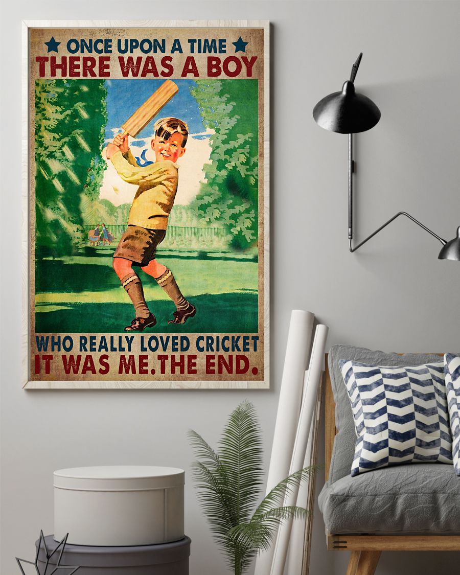 Once upon a time there was a boy who really loved cricket poster155