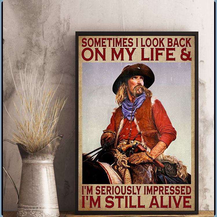 Sometimes I look back on my life and Im seriously impressed Im still alive poster9