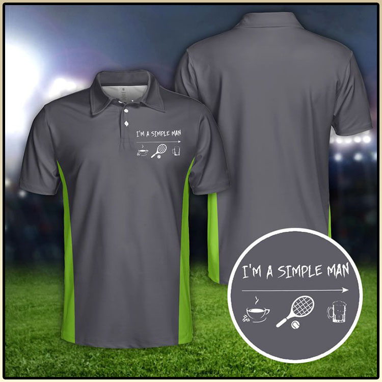 Tennis Im A Simple Man Polo Shirt6