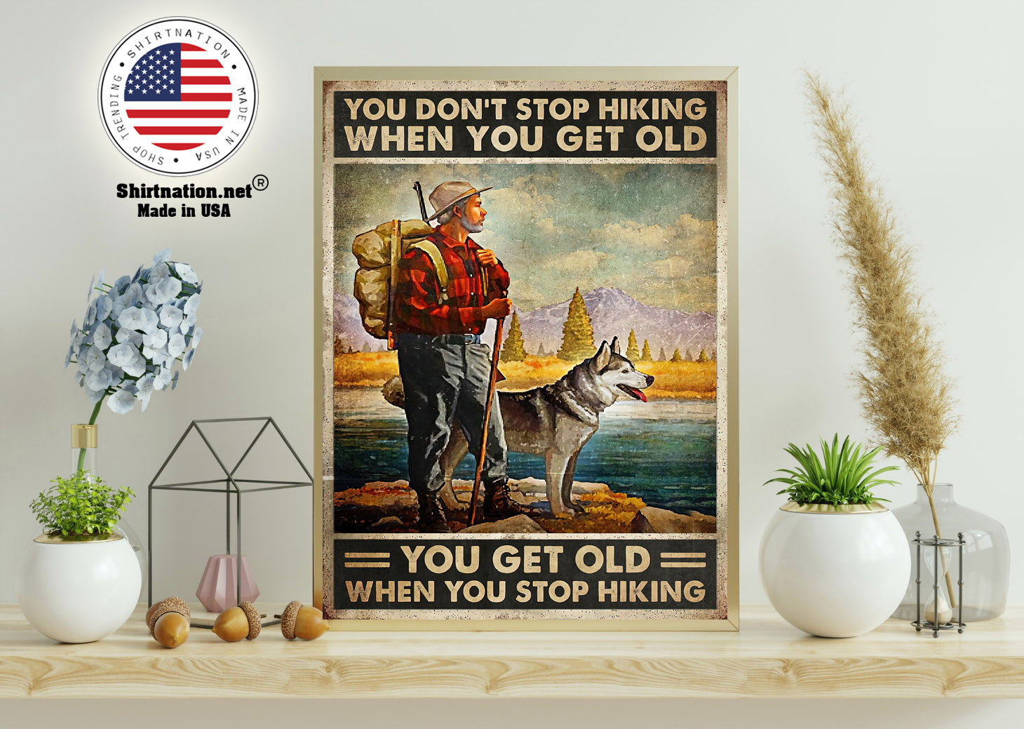 You dont stop hiking when you get old poster 11