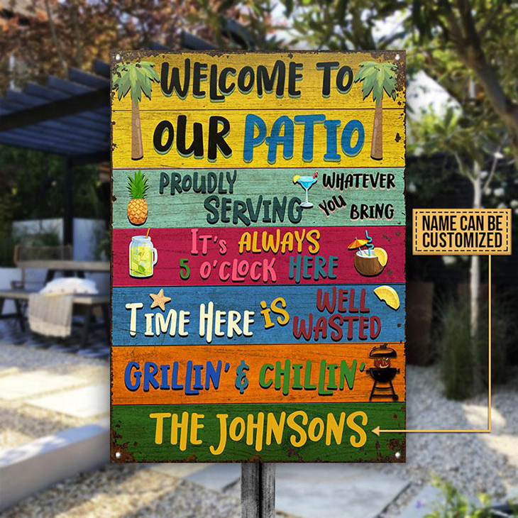 Welcome To Our Patio Proudly Serving Whatever You Bring Custom Name Metal Sign.