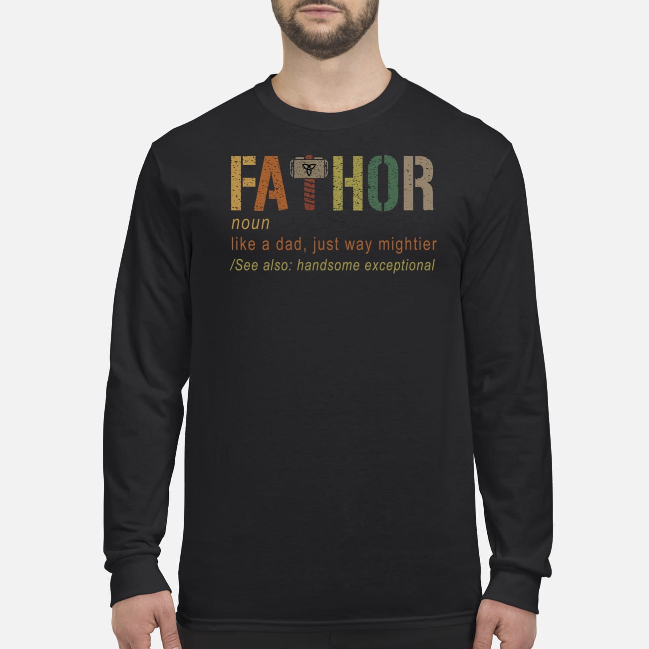 Fathor like a dad just way mightier men's long sleeved shirt