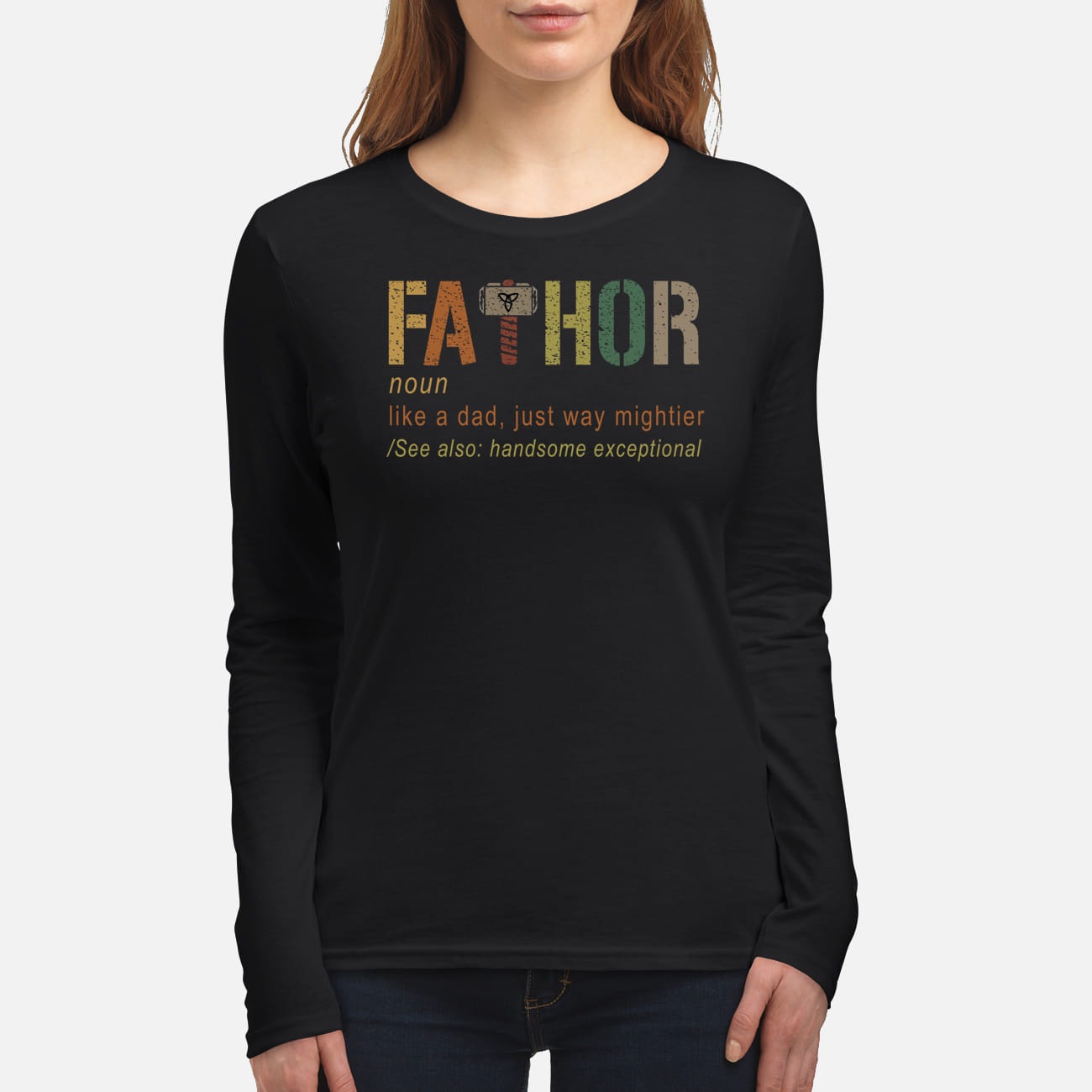 Fathor like a dad just way mightier women's long sleeved shirt
