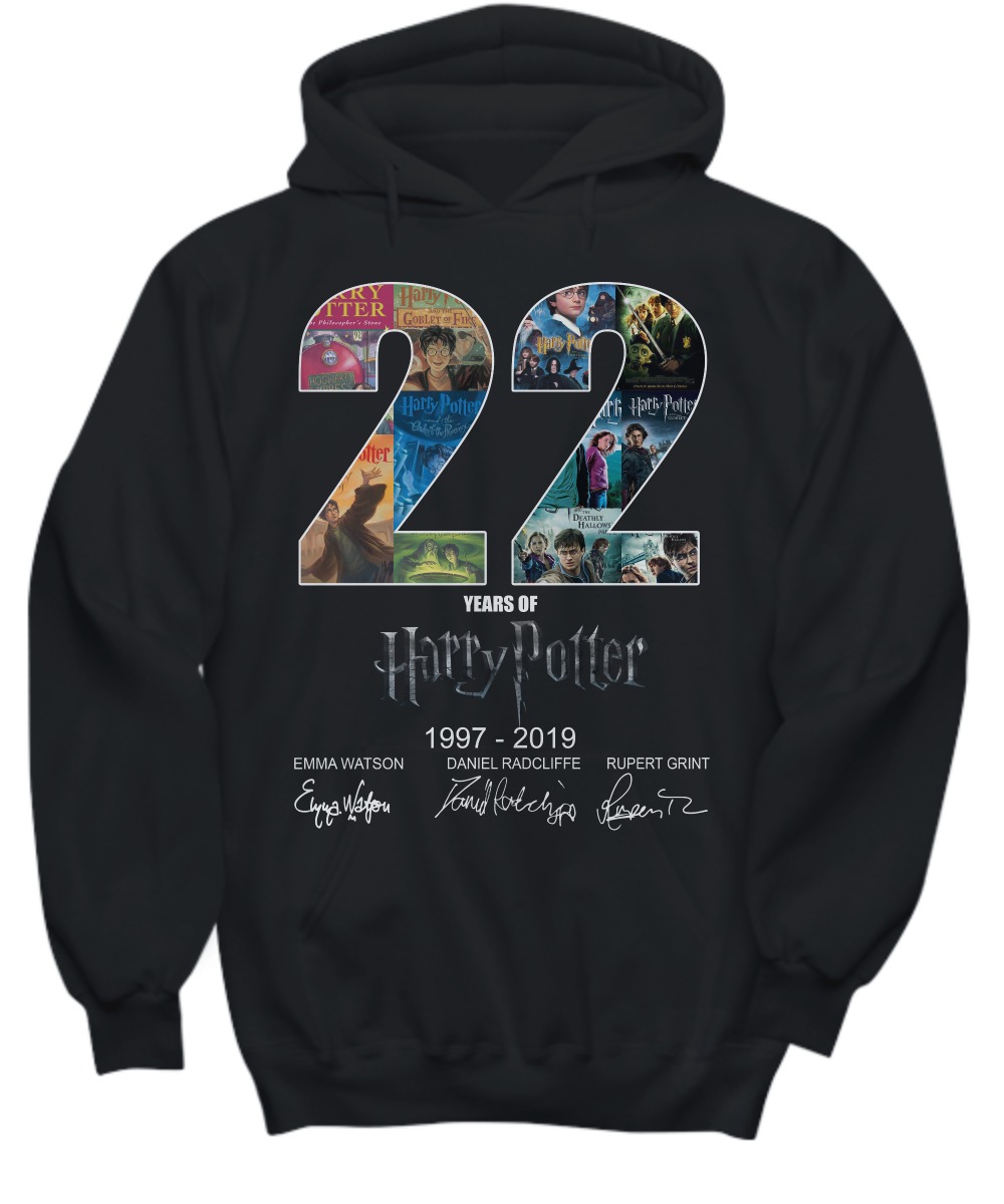 22 years of Harry Potter 1997 2019 Emma Watson Daniel Radcliffe Rupert Grint shirt and hoodie
