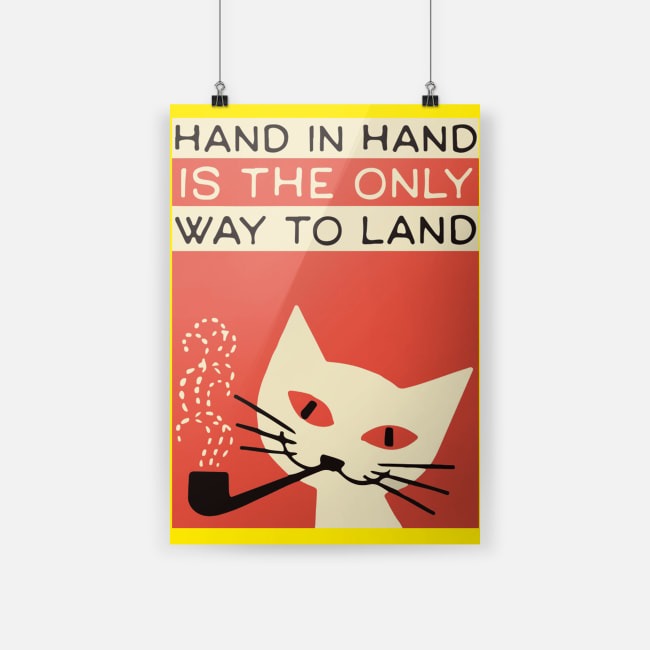 Hand in hand is the only way to land yellow poster