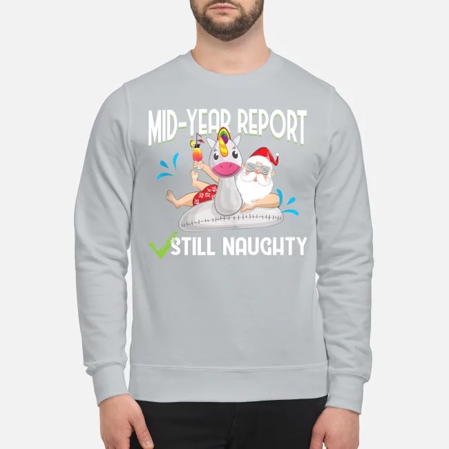 Mid year report still naughty sweatshirt