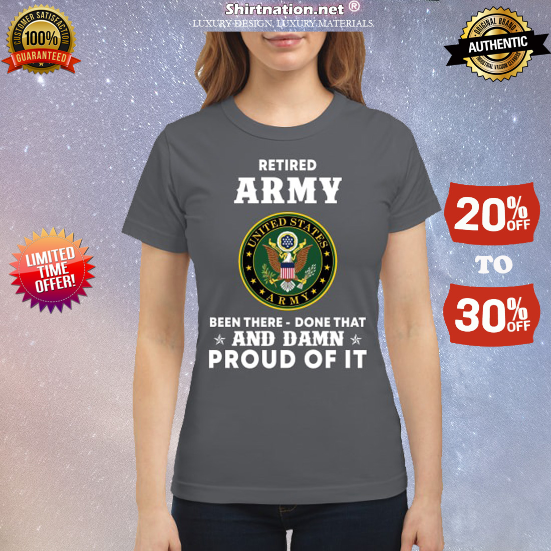 Retired Army been there done that and damn proud of it classic shirt