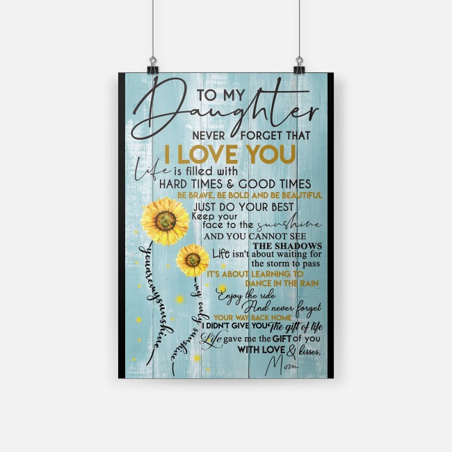 To my daughter never forget that I love you black poster