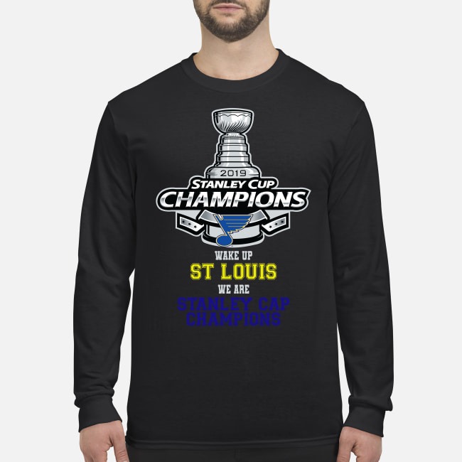 Wake up St Louis we are stanley cap champions men's long sleeved shirt