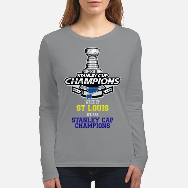 Wake up St Louis we are stanley cap champions women's long sleeved shirt