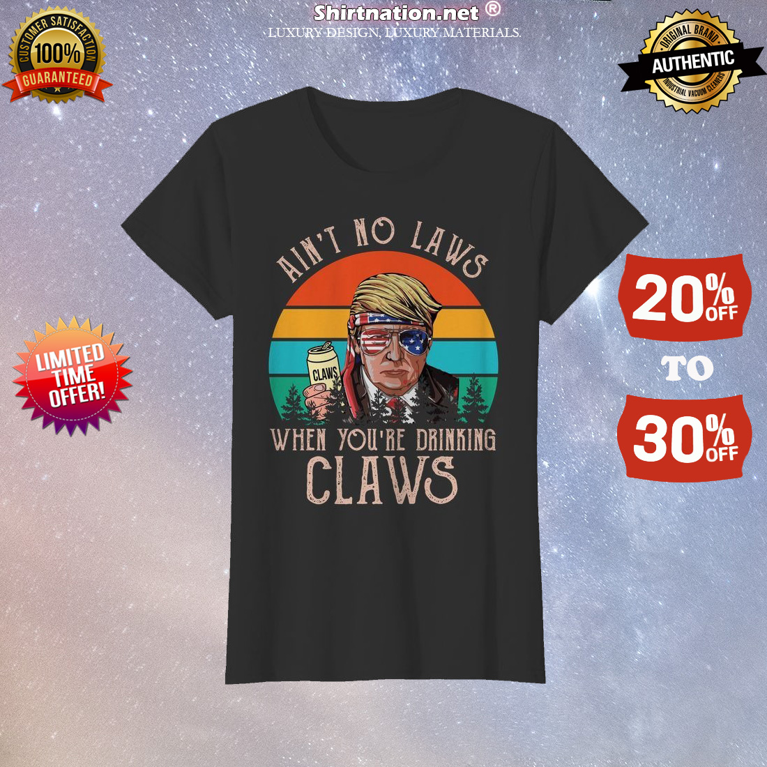 Donald Trump Ain't no laws when you are drinking claws classic shirt