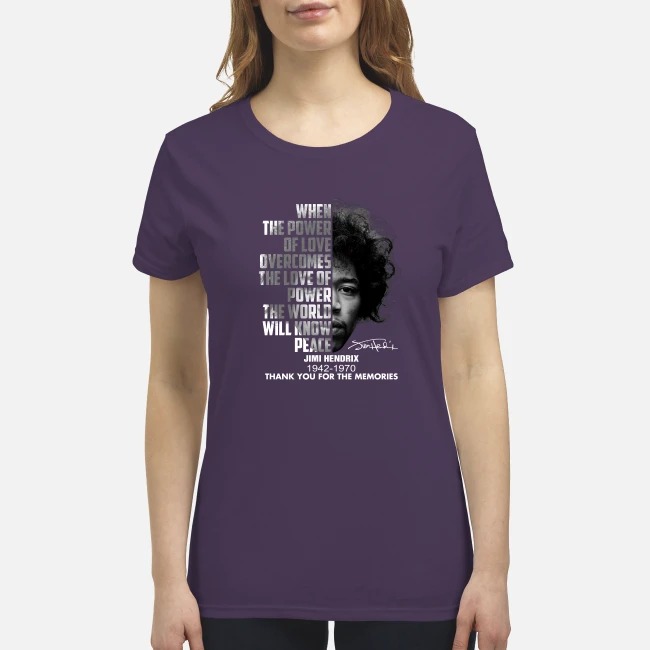 When the power of love overcomes the love of power the world will know peace premium women's shirt