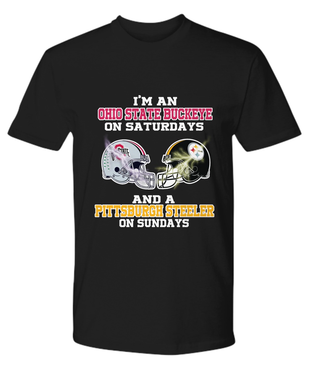 I'm Ohio State Buckeye on Saturdays and Pittsburgh steelers on Sundays premium shirt