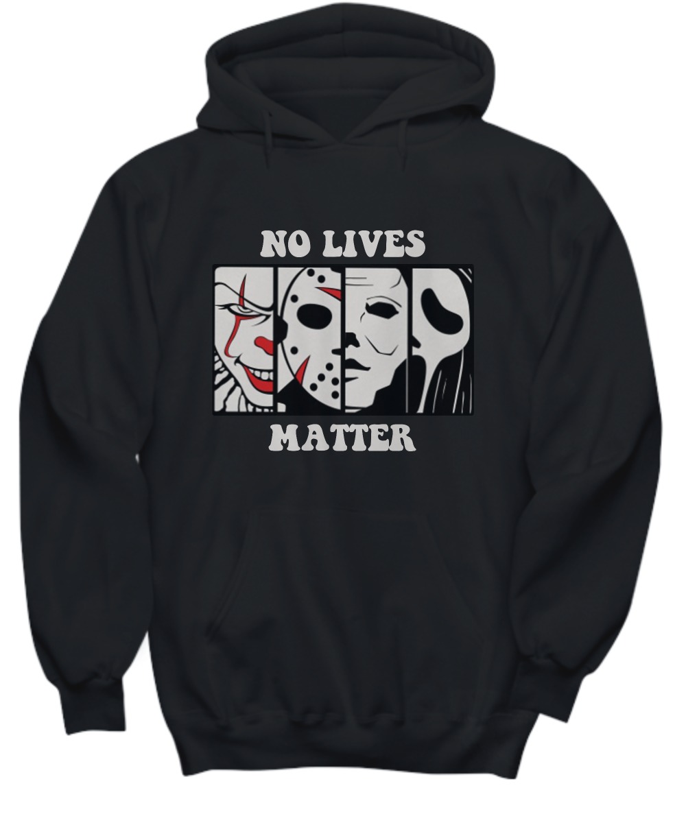 Horror movie no lives matter shirt and hoodie