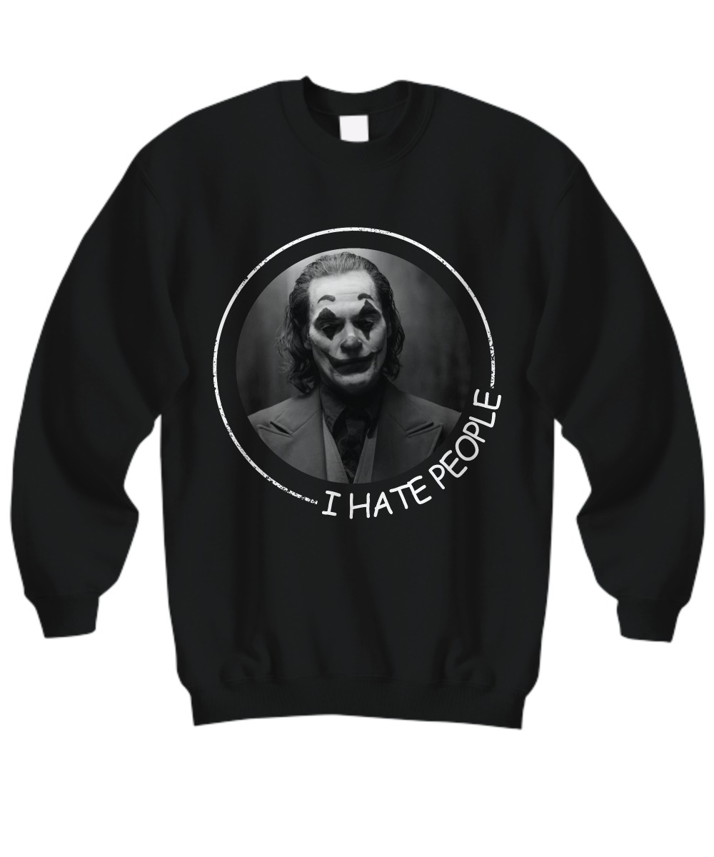 Joker I hate people sweatshirt
