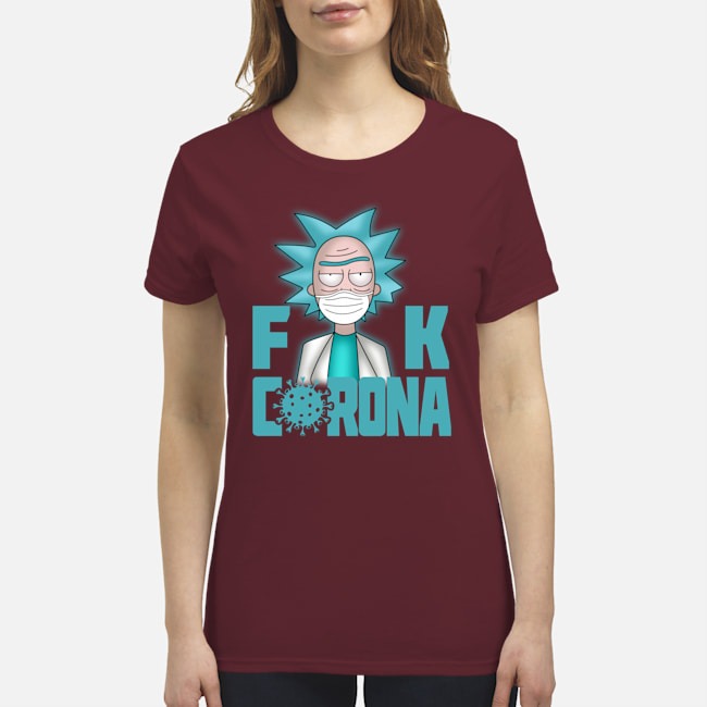 Rick fuck corona premium women's shirt