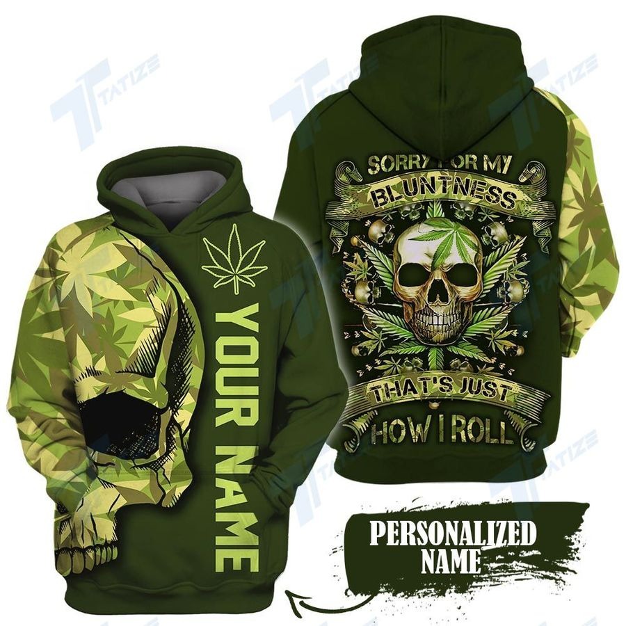 Weed your name thats just how I roll 3D hoodie